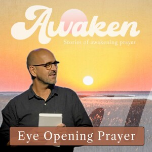 Awaken #1 - Marty Luke - An Eye Opening Prayer
