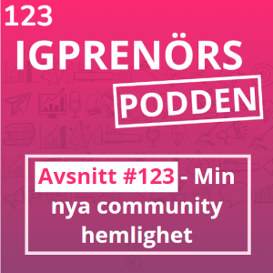 Min nya community hemlighet