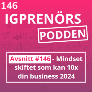 Mindset skiftet som kan 10x din business 2024