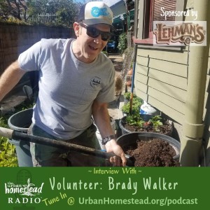 Urban Homestead Radio Episode 82: Interview with Brady Walker