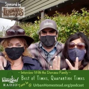 Urban Homestead Radio Episode 88: Best of Times, Quarantine Times