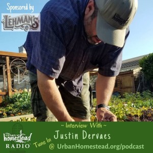 Urban Homestead Radio Episode 84: Fall Update with Justin Dervaes