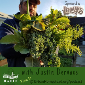 Urban Homestead Radio Episode 75: "How Does Our Garden Grow?" with Justin Dervaes