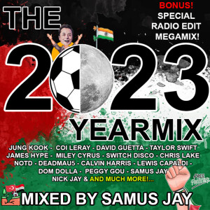 Samus Jay Presents - The YearMix 2023 - Megamix and Mash Up