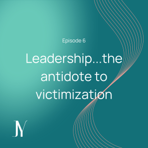 Leadership...the antidote to victimization