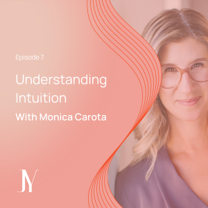 How to lead your life intuitively with Monica Carota