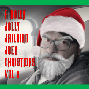S:0 E:79 - A HOLLY JOLLY JAILBIRD JOEY CHRISTMAS - VOL II