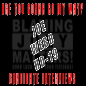 S:1 E:341 - ARE YOU GONNA GO MY WAY? - CANDIDATE INTERVIEW WITH JOE WEBB