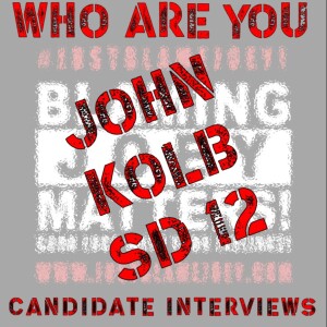 S:1 E:175 - WHO ARE YOU? - CANDIDATE INTERVIEW WITH JOHN KOLB