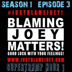 S:1 E:3 - JUST BLAME JOEY LIVE ON THE INDEPENDENCE NETWORK - EPISODE 54.1