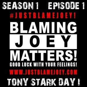 S:1 E:1 - JUST BLAME JOEY LIVE ON THE INDEPENDENCE NETWORK - EPISODE 53.1