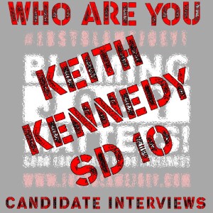 S:1 E:212 - WHO ARE YOU? - CANDIDATE INTERVIEW WITH KEITH KENNEDY