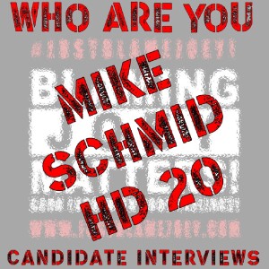 S:1 E:223 - WHO ARE YOU? - CANDIDATE INTERVIEW WITH MIKE SCHMID