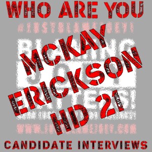 S:1 E:226 - WHO ARE YOU? - CANDIDATE INTERVIEW WITH MCKAY ERICKSON