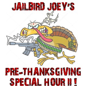 S:1 E:365 - JUST BLAME JOEY LIVE #94 - JAILBIRD JOEY'S PRE-THANKSGIVING SPECIAL - HOUR II  - NOV 20TH 2024