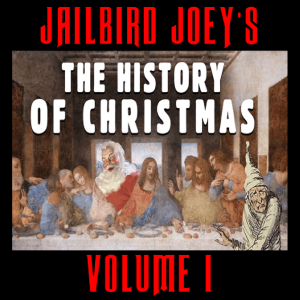 S:1 E:379 - A JAILBIRD JOEY HISTORY OF CHRISTMAS - VOL I