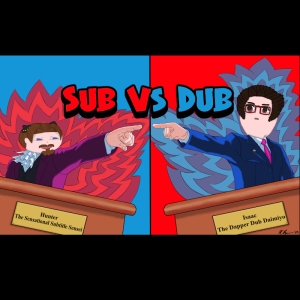 Chapter 4: Sub Vs Dub