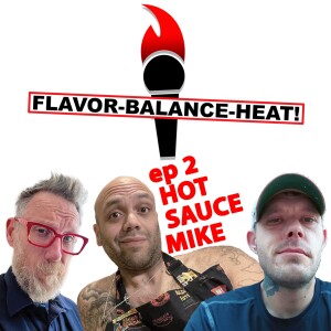 EP2 Hot Sauce Mike - Do We Have To Keep It PG?