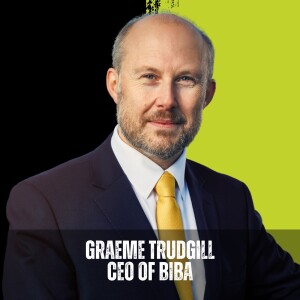 001: Navigating the insurance landscape with Graeme Trudgill - CEO of BIBA