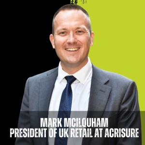 005: Behind the Broker: Exploring AcriSure's Unique Path to Success with Mark McIlquham