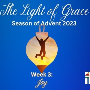 Special Episode: Joy in the Light of Grace