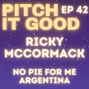 EP 42: Ricky's No Pie For Me Argentina