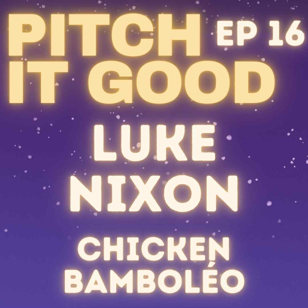 EP 16: Luke’s Chicken Bamboléo