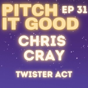 EP 31: Chris’ Twister Act