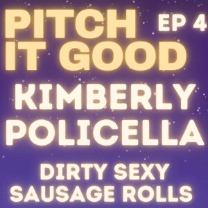 EP 4: Kimberly’s Dirty Sexy Sausage Rolls