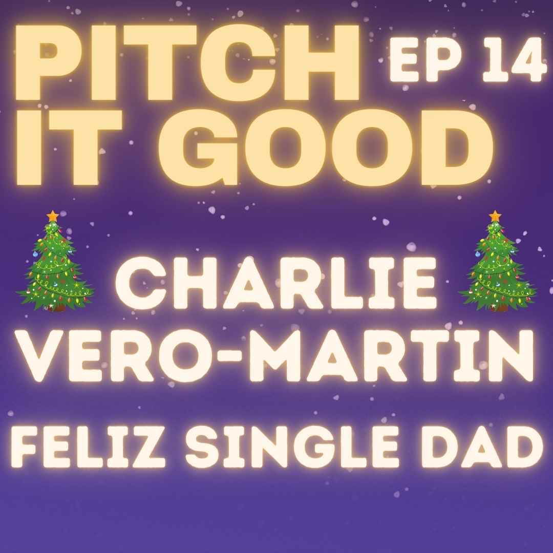 EP 14: Charlie’s Feliz Single Dad - A Christmas Special