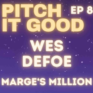 EP 8: Wes’ Marge’s Millions