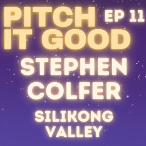 EP 11: Stephen’s Silikong Valley