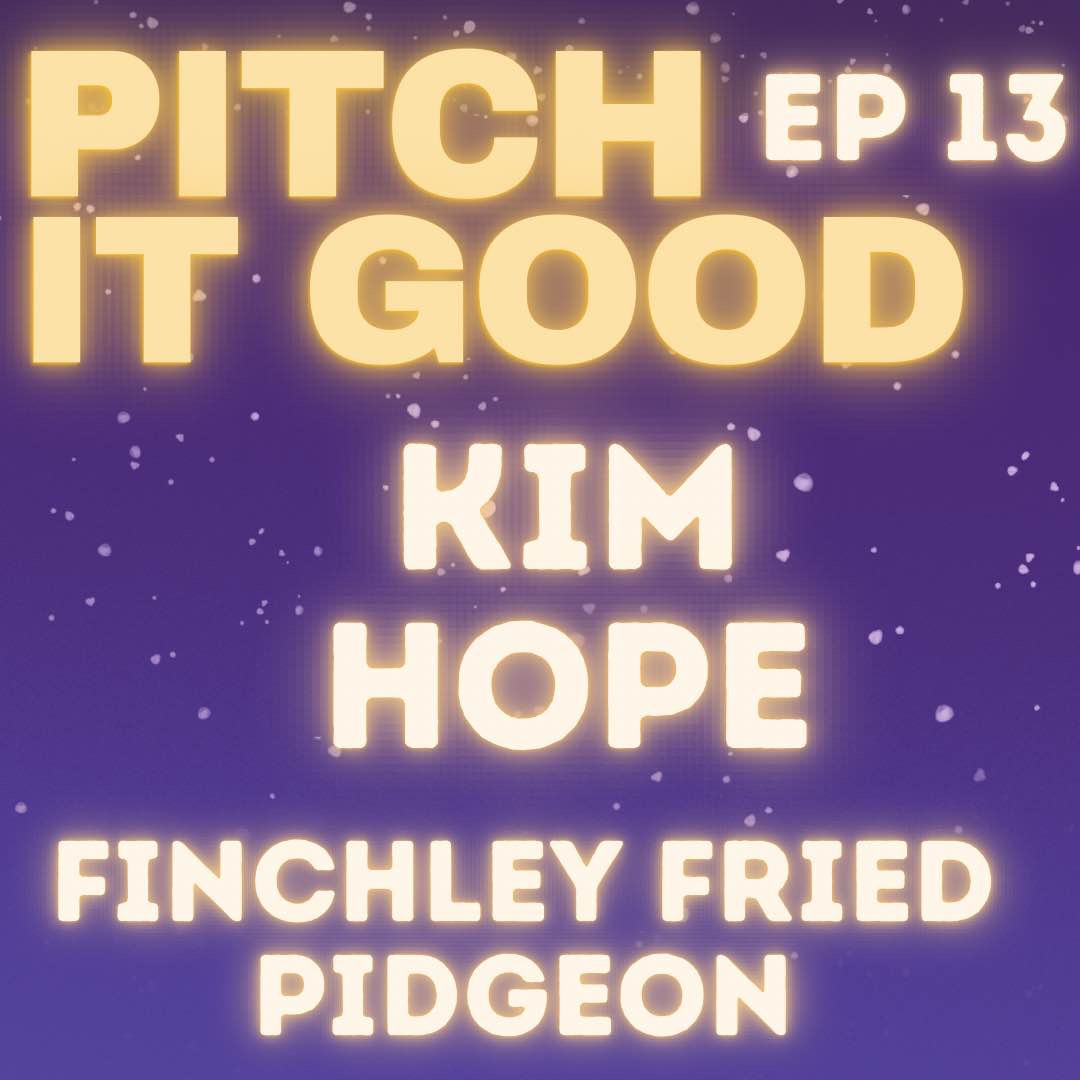 EP 13: Kim’s Finchley Fried Pidgeon