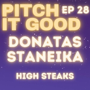 EP 28: Donatas’ High Steaks