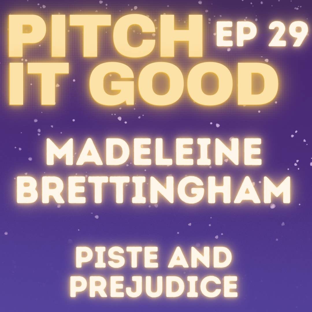 EP 29: Madeleine’s Piste and Prejudice
