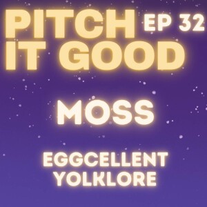 EP 32: Moss' Eggcellent Folklore