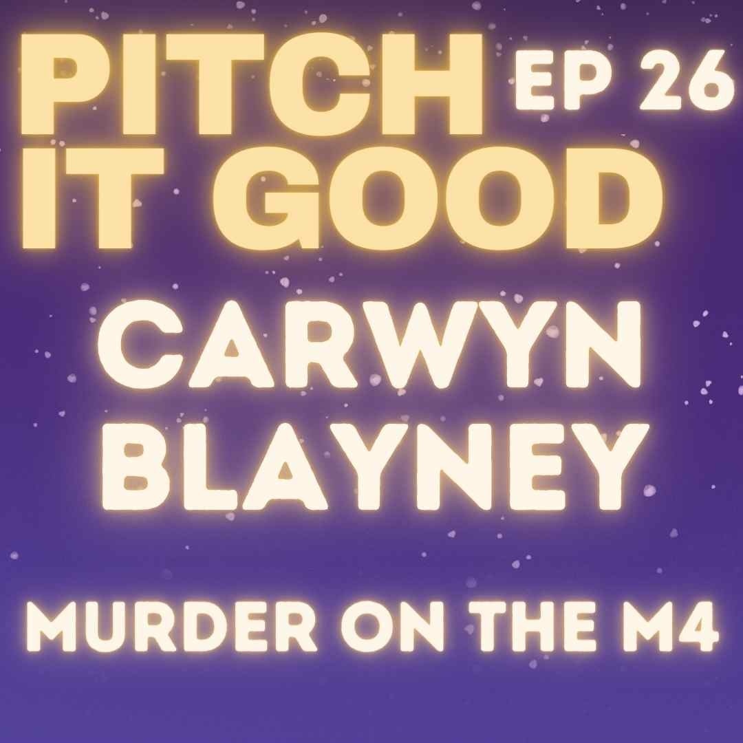 EP 26: Carwyn's Murder on the M4