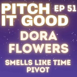 EP 51: Dora's Smells Like Time Pivot