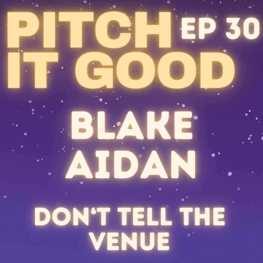 EP 30: Aidan's Don't Tell The Venue