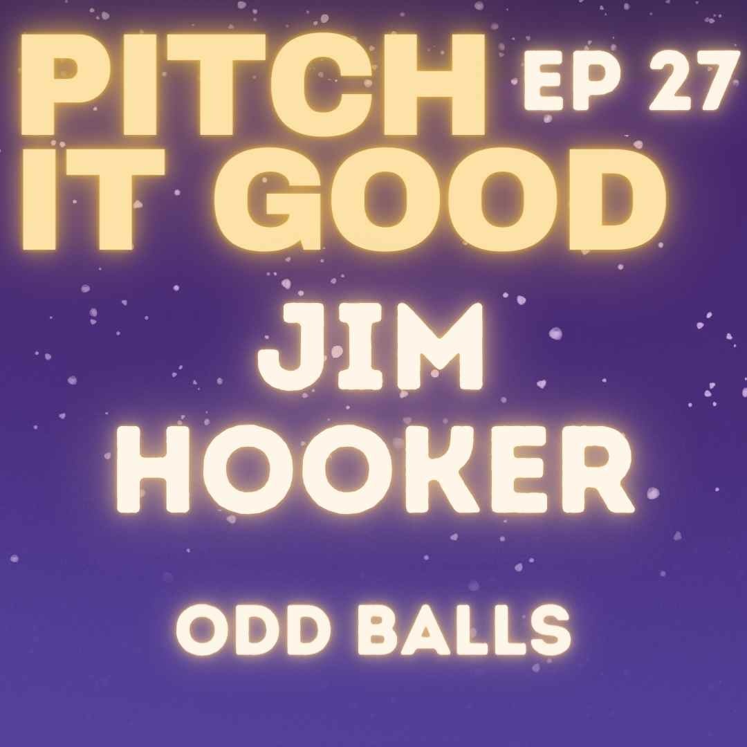EP 27: Jim's Odd Balls