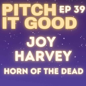 EP39: Joy's Horn of the Dead.