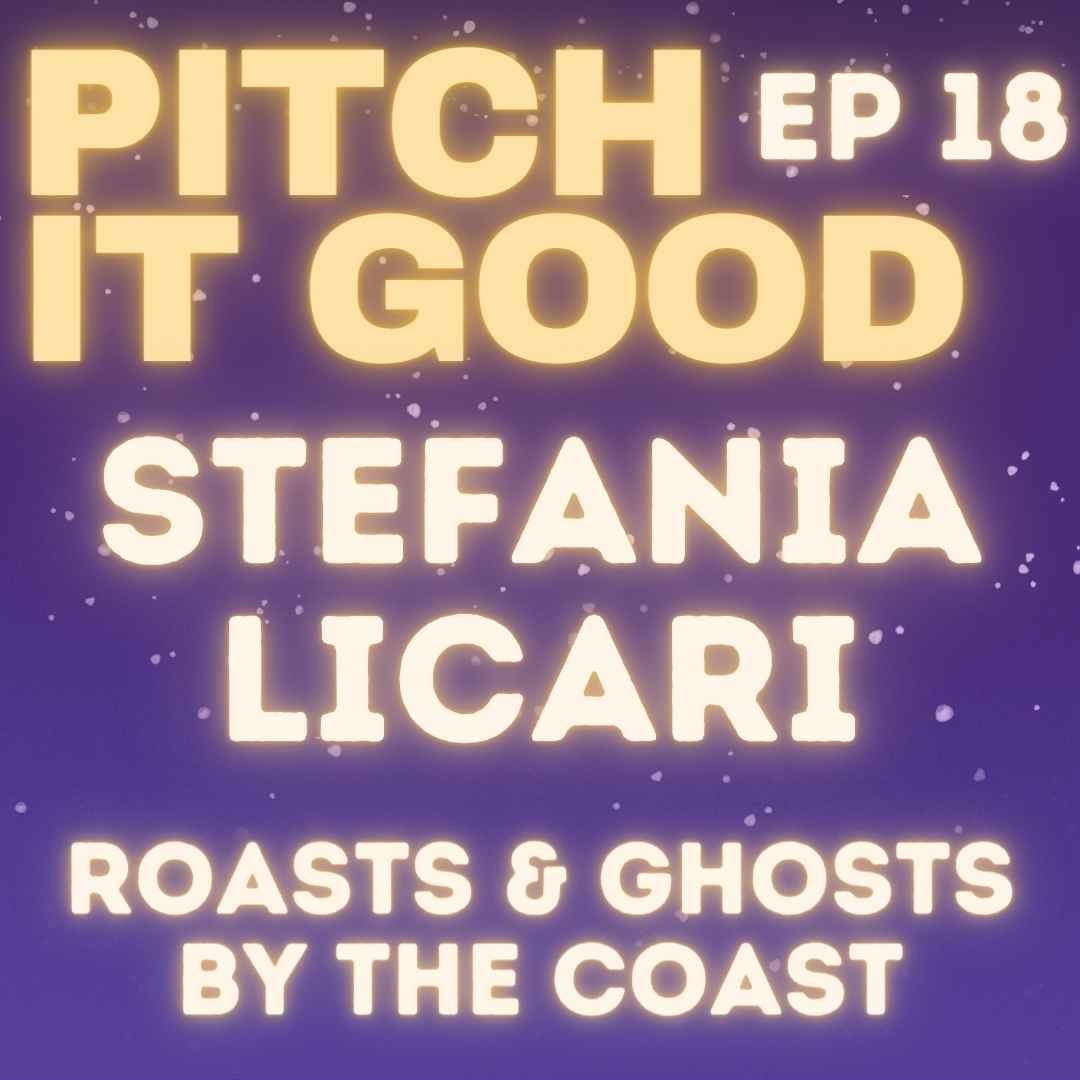 EP 18: Stefania's Roasts & Ghosts By The Coast.