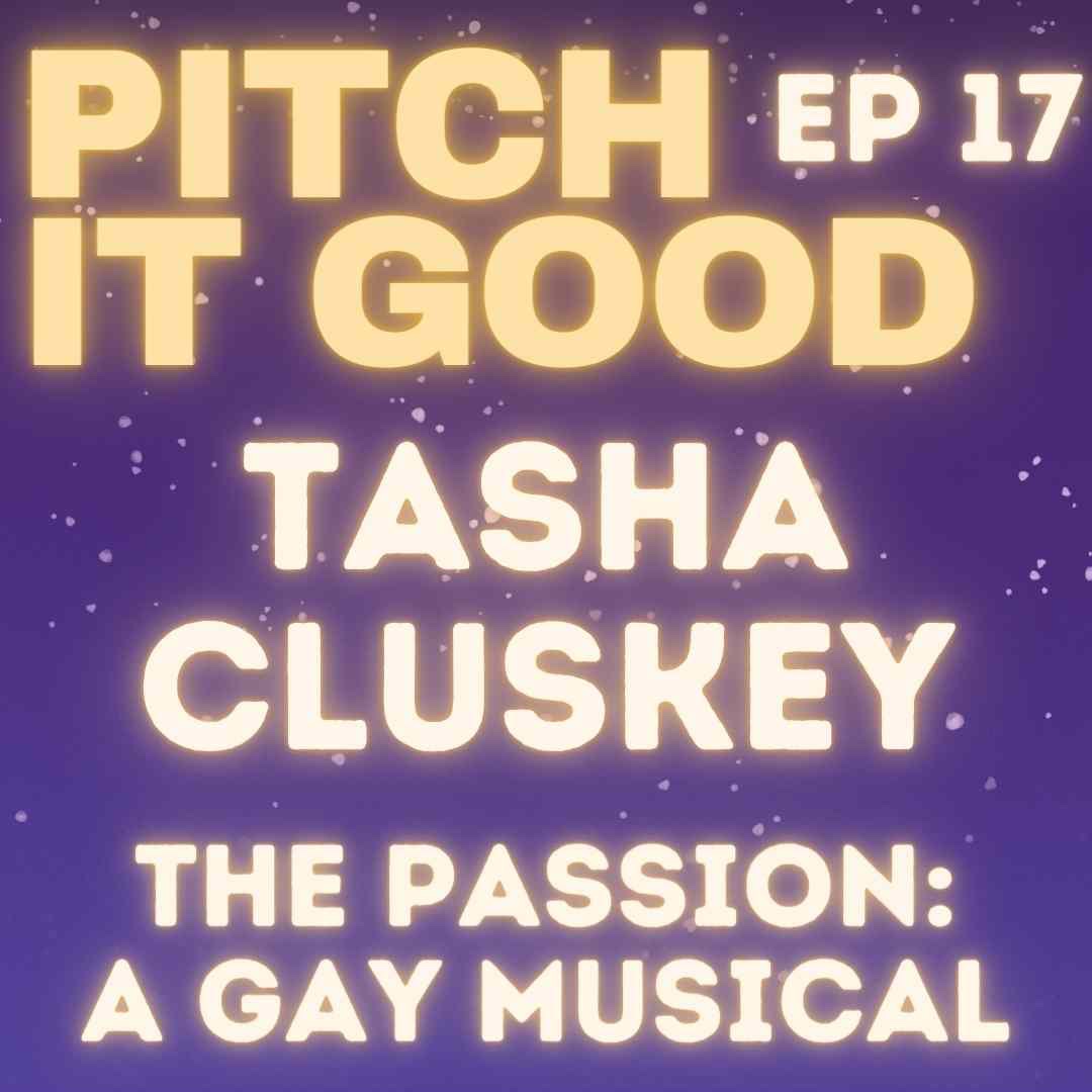 EP 17: Tasha's Passion: A Gay Musical