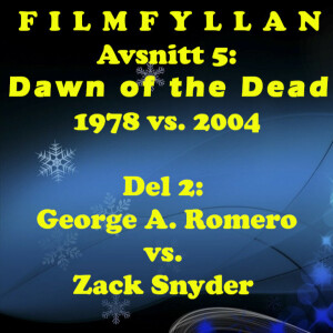Avsnitt 5: Dawn of the Dead (1978 vs. 2004), del 2