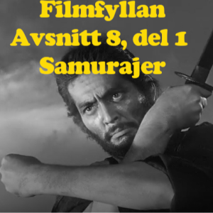 Avsnitt 8, del 1: Samurajer