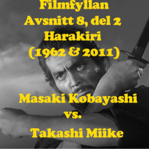 Avsnitt 8, del 2: Harakiri (1962 vs. 2011)