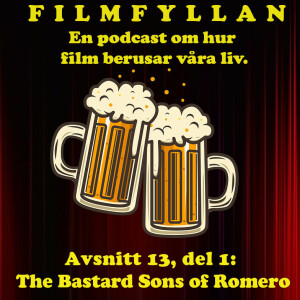 Avsnitt 13, del 1: The Bastard Sons of Romero