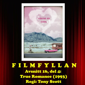 Avsnitt 16, del 4: True Romance (1993)