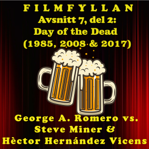 Avsnitt 7, del 2: Day of the Dead (1985, 2008 & 2017)