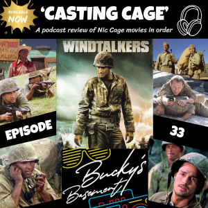 Windtalkers - Casting Cage Ep 32 - Bucky's Basement Podcast
